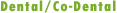 Dental/Co-Dental